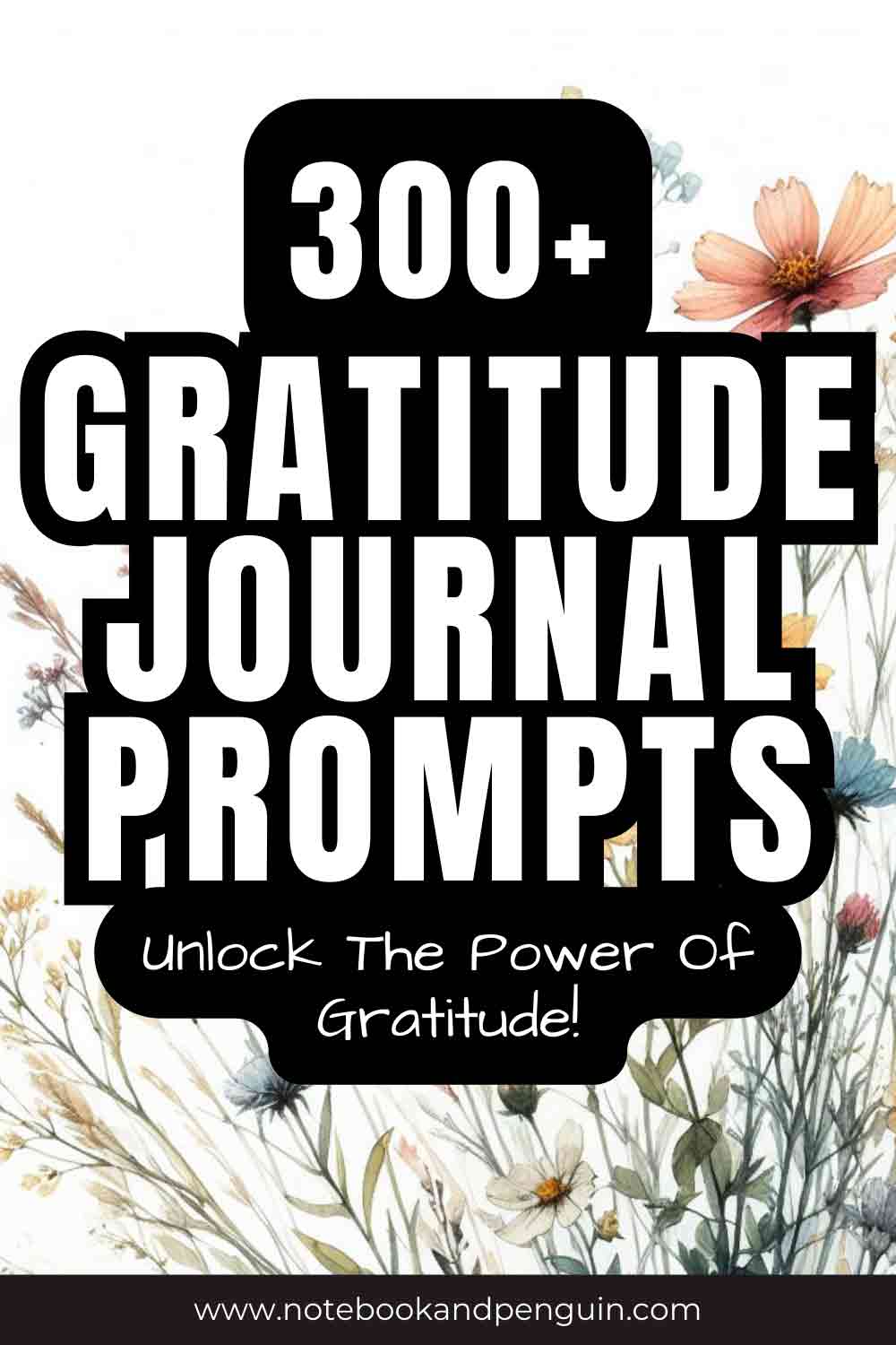 300+ Gratitude Journal Prompts For A More Positive Life!