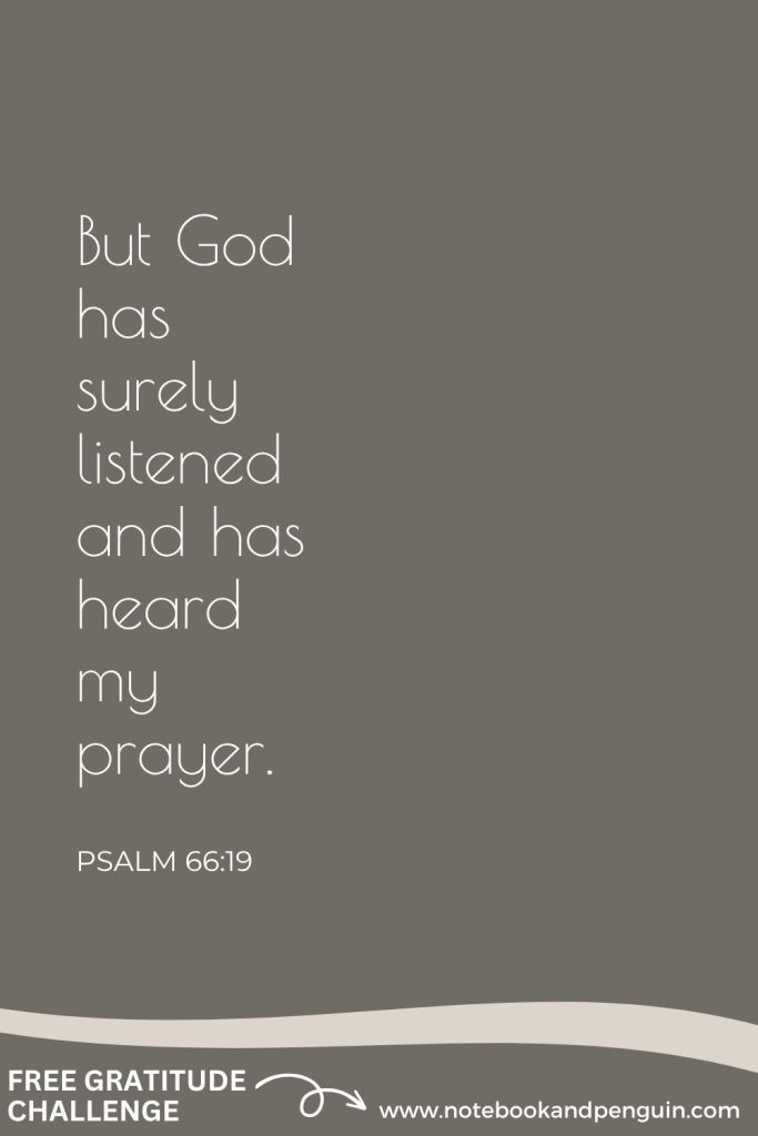 PSALM 66:19 - Giving thanks for answered prayer